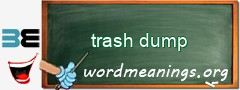 WordMeaning blackboard for trash dump